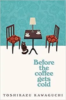 Before The Coffee Gets Cold (Paperback)-Toshikazu Kawaguchi