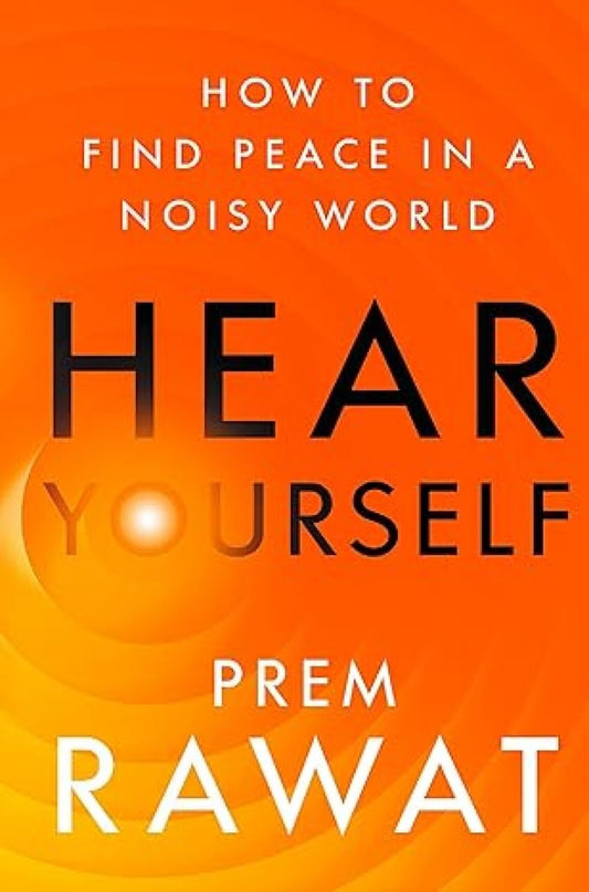 Hear Yourself : How To Find Peace In A Noisy World (Paperback) unavailable