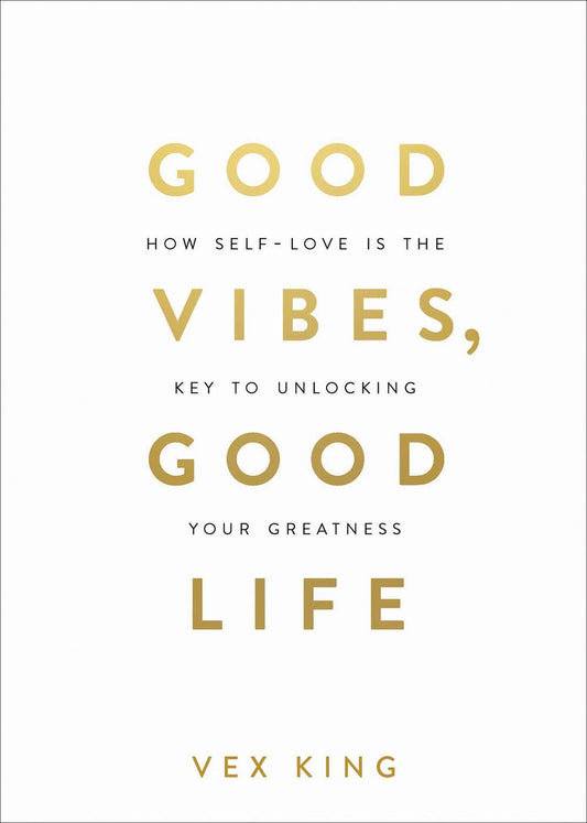 Good Vibes, Good Life: Paperback