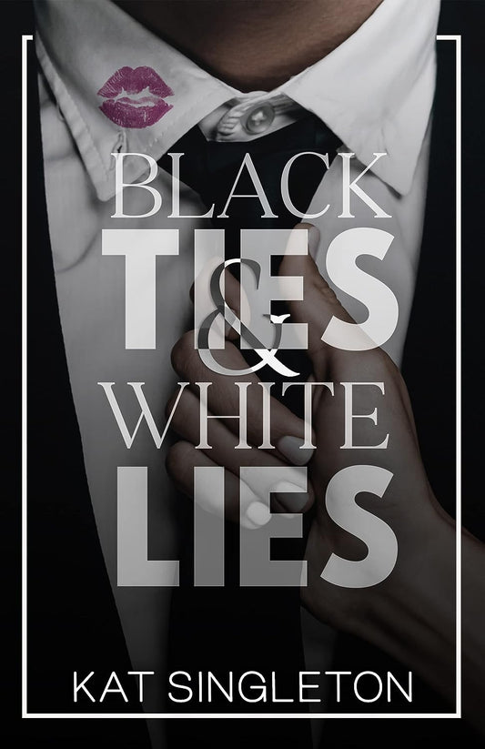 Black Ties And White Lies (Paperback)- Kat Singleton Book