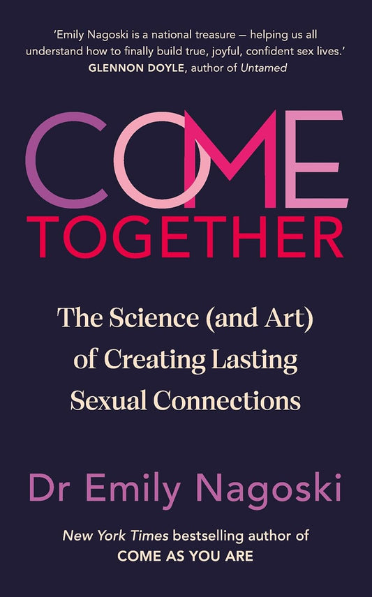 Come Together by Dr. Emily Nagoski – Paperback | Guide to Relationship Wellness & Communication